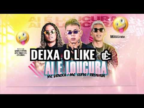 🔥🔥 MC DRICKA, MC ELVIS E MC TROIA - AI É LOUCURA | | ( JOHN JOHNIS ) 🔥🔥