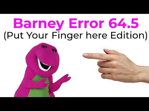 Barney Error 64.5 (Put your finger here Edition)