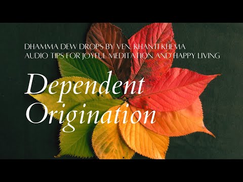 Dhamma Dew Drops: Dependent Origination