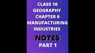 | Class 10 | Geography | Chapter 6 | Manufacturing industries | Notes | Part 1 |