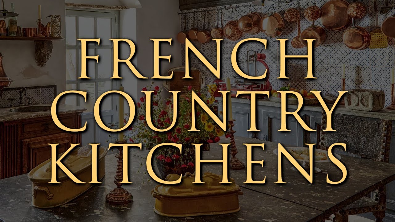 HOW TO decorate FRENCH COUNTRY Style Kitchens | Our Top Insider Design Tips | Contemporary & Rustic