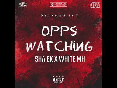Sha Ek x White MH - Opps Watching (Official Audio ) @EliasBeats