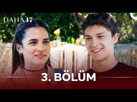 Daha 17 | 3. Bölüm