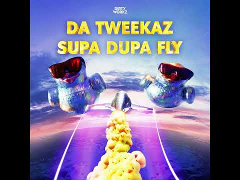 Da Tweekaz - Supa Dupa Fly
