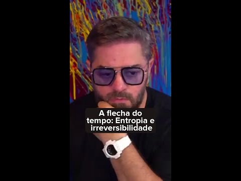 A FLECHA do TEMPO - ENTROPIA e IRREVERSIBILIDADE! 🚀🚀🚀 @AmoAstronomiaBrasil #astronomia #astronomy
