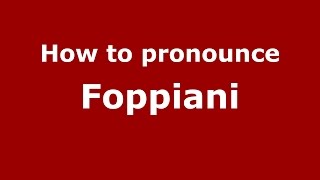 How to pronounce Foppiani