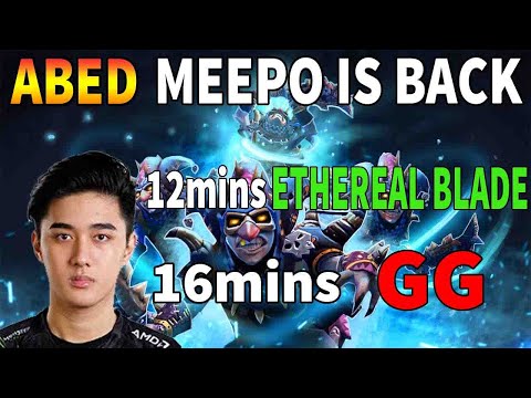 ABED - MEEPO IS BACK - 12mins ETHEREAL BLADE - 16mins GG