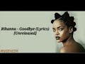 Rihanna - Goodbye (Lyrics) [Unreleased]