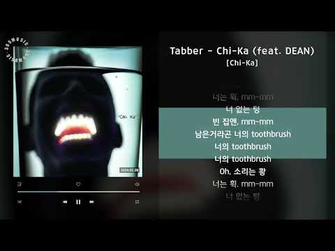Tabber - Chi-Ka (feat. DEAN) [Chi-Ka] / 가사 Audio Lyrics