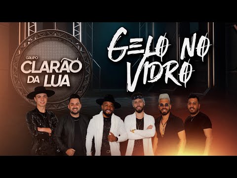 GELO NO VIDRO - Banda Clarão da Lua | Clipe Oficial
