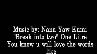 Nana Yaw Kumi ft Guru - BREAK IN TWO