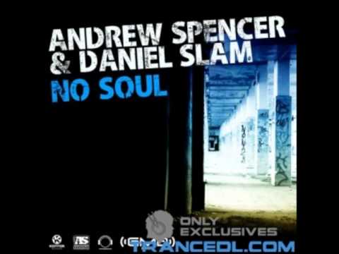 Andrew Spencer & Daniel Slam - No Soul