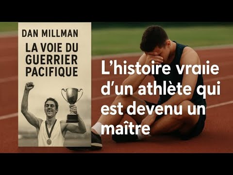 Le Guerrier Pacifique de Dan Millman : l’homme qui a perdu pour apprendre à vivre.