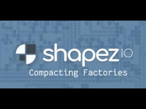 Shapez.io-Tips & tricks for Compacting Factories