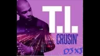 TI - Crusin (Chopped n Screwed) DJXJ *Perfect*