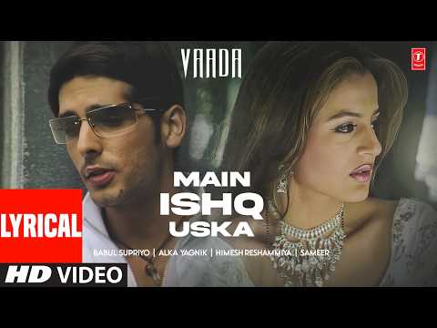 Main Ishq Uska (Lyrical) — watch video