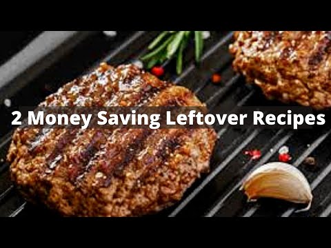 2 Money Saving Leftover Recipes - using beef (burgers)