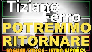 POTREMMO RITORNARE - Tiziano Ferro 2016 (Letra Español, English Lyrics, Testo italiano)