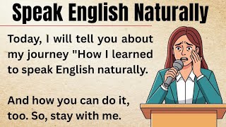 Speak English Naturally | My Powerful Story | Graded Reader | Improve Your English 
