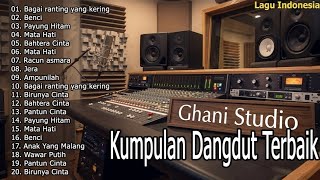 Download lagu Kumpulan Dangdut Terbaik Pilihan Ghani Studio | Audio Jernih Full Album mp3