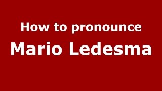 How to pronounce Mario Ledesma