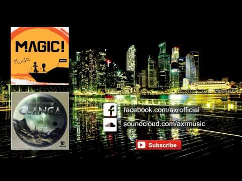 Magic - Rude vs Michael Woods - Clanga (AXR Mashup)
