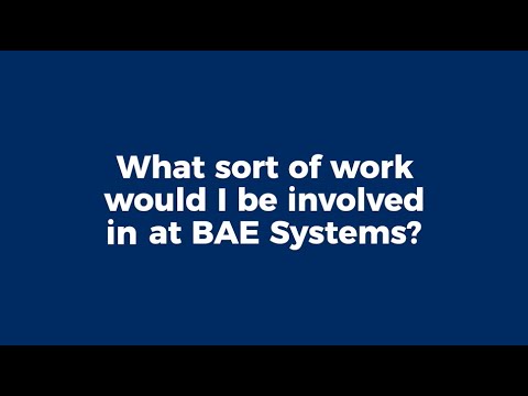 BAE Systems Live Q&A – What sort of work would I be involved in at BAE Systems