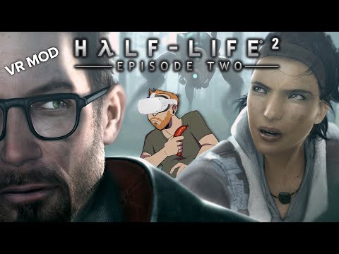 Let's Play Half-Life 2: VR Mod - Episode Two gameplay - 6 DEGREES OF FREEMAN!