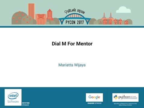 Mariatta Wijaya   Dial M For Mentor   PyCon 2017