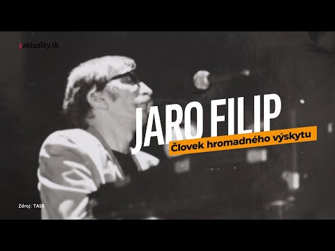 Jaro Filip, človek hromadného výskytu