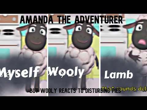 Wooly reacts to disturbing pies | Amanda the Adventurer