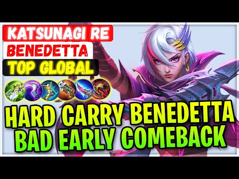 Hard Carry Benedetta Bad Early Comeback [ Top Global Benedetta ] Katsunagi Re - Mobile Legends Build