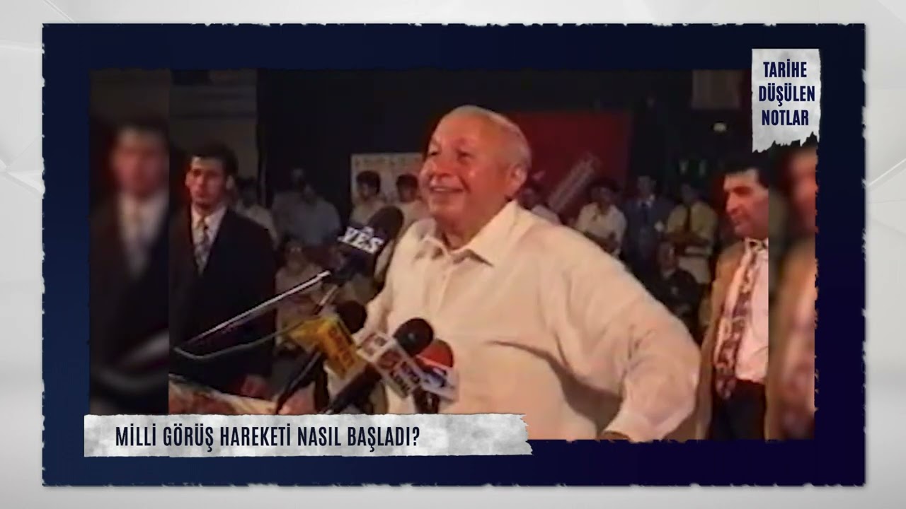 07 - Tarihe Düşülen Notlar | Milli Görüş Hareketi Nasıl Başladı