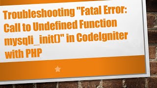 Download the video "Troubleshooting "Fatal Error: Call to Undefined Function mysqli_init()" in CodeIgniter with PHP"