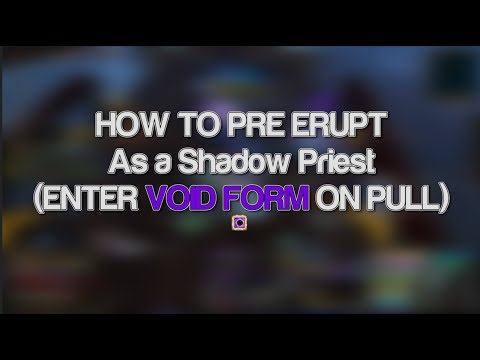 Shadow Priest Guide - How to Enter Voidform on Pull - Step by Step Guide and Suggestions