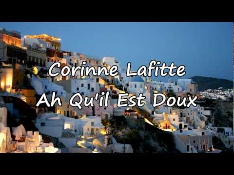 Corinne Lafitte - Ah Qu'il Est Doux [avec paroles]