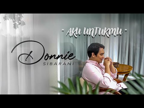 Donnie Sibarani - Aku Untukmu ( Official Music Video )