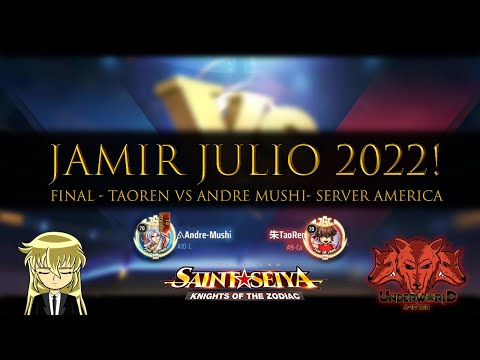 🏆JAMIR JULIO 2022!🏆 LA FINAL! ANDRÉ-MUSHI VS TAO REN - Saint Seiya Awakening KOTZ