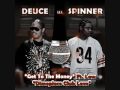 DEUCE AKA SPINNER ''GET TO DA MONEY''