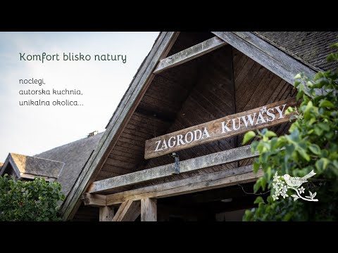 Zagrody Kuwasy - Komfort blisko natury - noclegi, autorska kuchnia, unikalna okolica