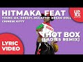 Hitmaka - Thot Box Ladies Remix (LYRICS) f. Young MA, Dreezy, Mulatto, Dream Doll, Chinese Kitty Hitmaka - Thot Box Ladies Remix (LYRICS) f. Young MA, Dreezy, Mulatto, Dream Doll, Chinese Kitty