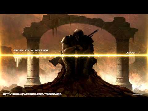Most Inspirational Music of All Times - Story Of A Soldier (Thunderstep Music)