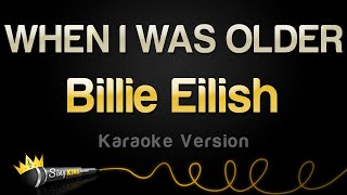 Billie Eilish - WHEN I WAS OLDER (Karaoke Version)