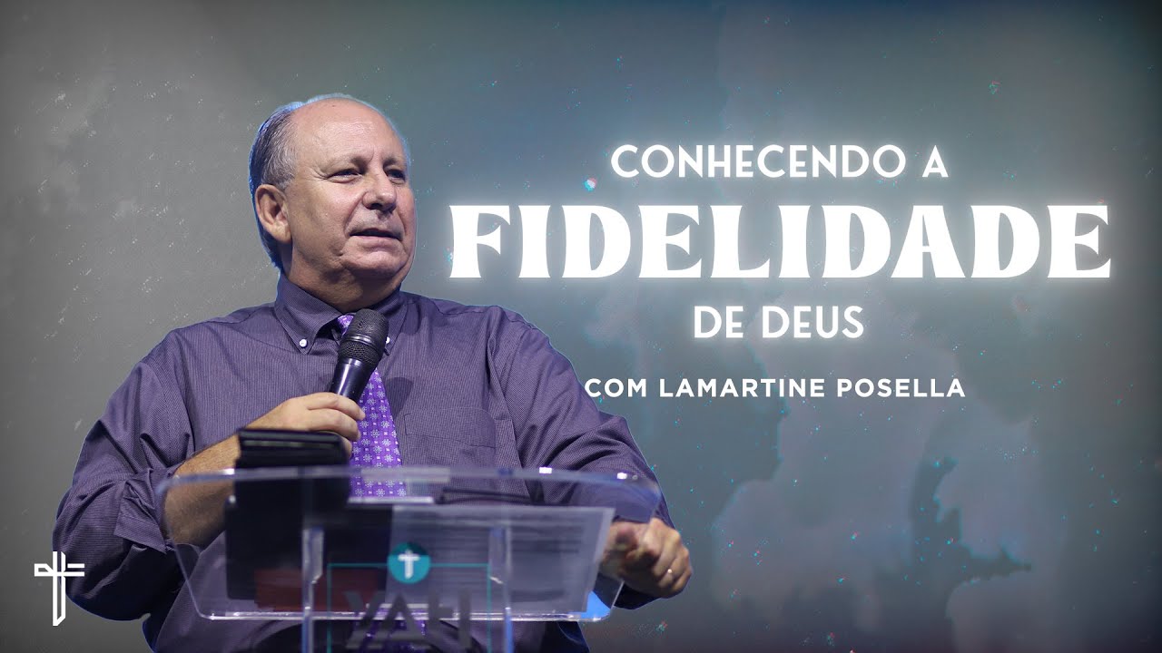 CONHECENDO A FIDELIDADE DE DEUS | Palavra de Hoje | Lamartine Posella