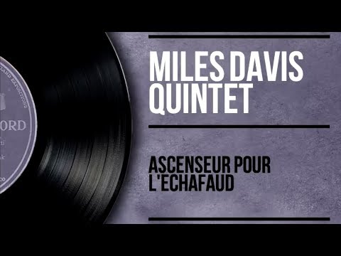Miles Davis - Ascenseur pour l'échafaud - Lift to the Gallows (Full Album)