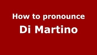 How to pronounce Di Martino