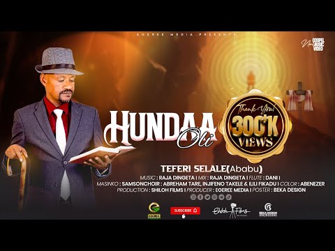 TEFERI SELALE | HUNDAA OLI | Oromo Gospel Song |EGEREE MEDIA