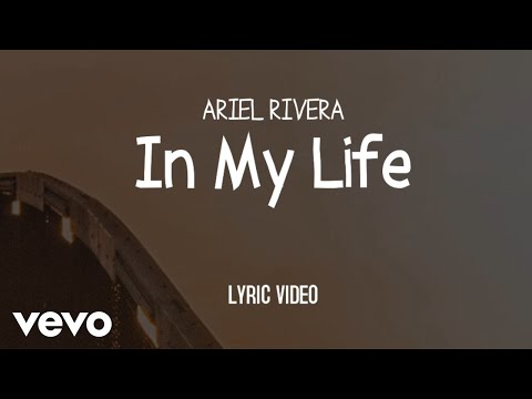 Ariel Rivera - In My Life [Lyric Video]