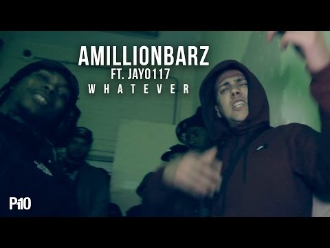 P110 - AMILLIONBARZ Ft. Jay0117 - Whatever [Net Video]