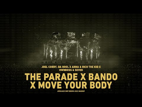 Joel Corry X ANNA X Ownboss -  The Parade X Bando X Move Your Body (Afrojack UMF Europa 2022 Mashup)